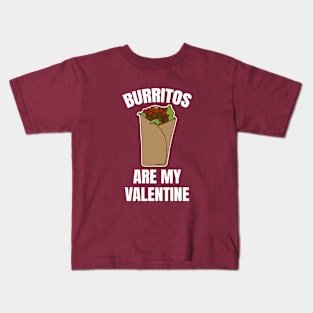 Burritos Are My Valentine Kids T-Shirt